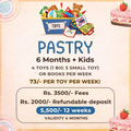PASTRY PLAN – 6 Months+ Kids